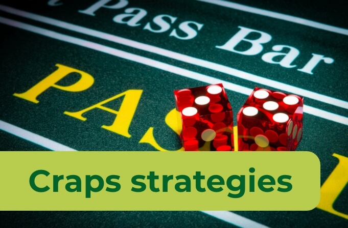 Craps Strategy: Popular Strategies Explained