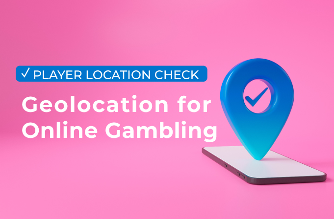 Player Location Check - Geolocation for Online Gambling