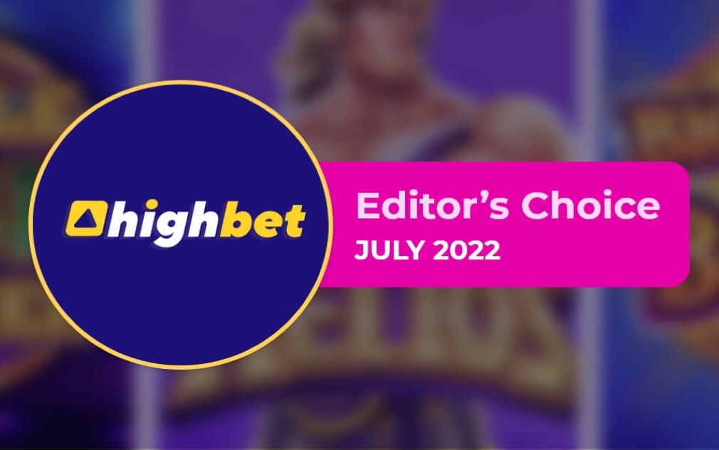 Highbet Casino - Editor’s Choice July 2022