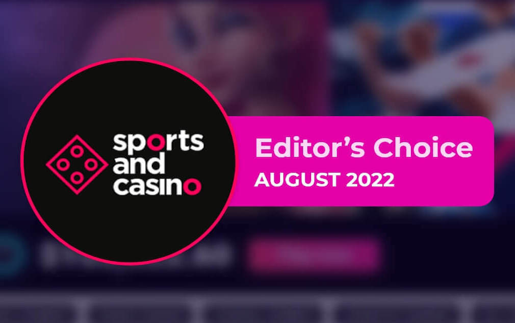 Sportsandcasino Casino - Editor’s Choice August 2022