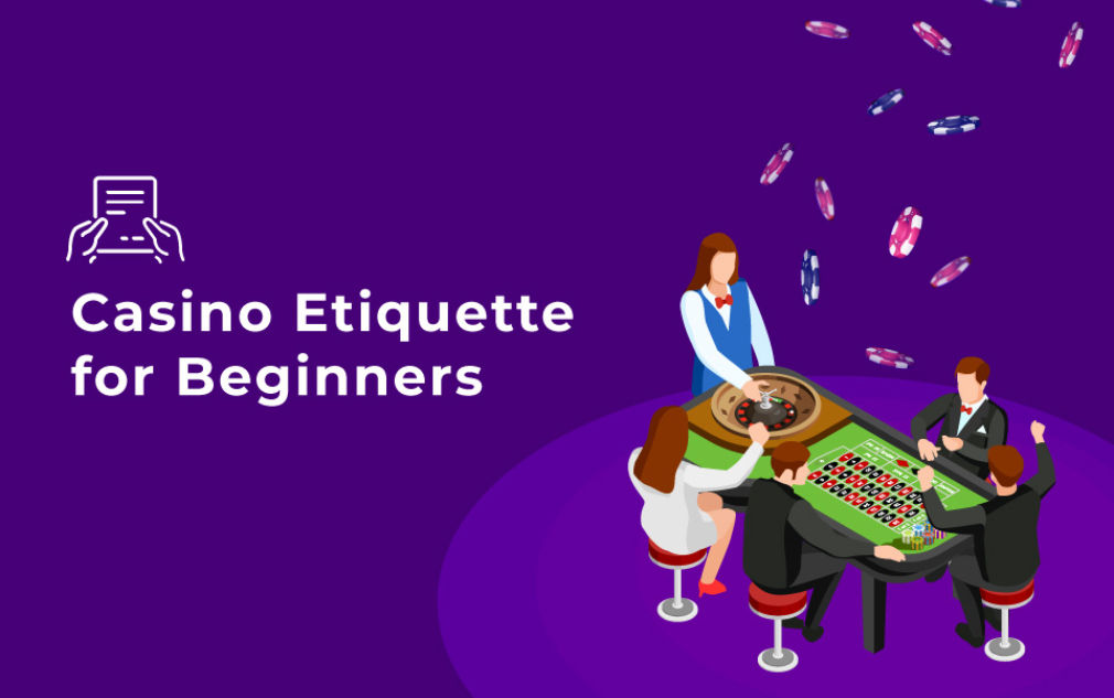 Casino Etiquette For Beginners