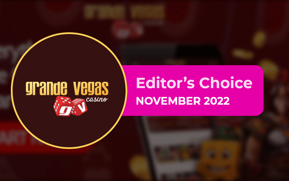 Grande Vegas Casino - Editor’s Choice November 2022