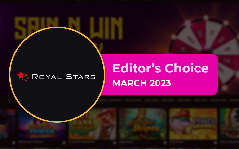 Royal Stars Casino - Editor’s Choice March 2023